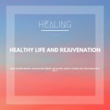 Healthy Life And Rejuvenation (Music For Reiki Healing, Massage And Therapy, Relaxation, Anxiety Control And Stress Reduction, V...