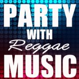 Party With Reggae Tunes