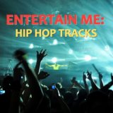 Entertain Me: Hip Hop Tracks