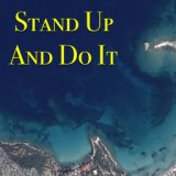 Stand Up And Do It