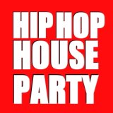 Hip Hop House Party