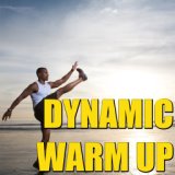 Dynamic Warm Up