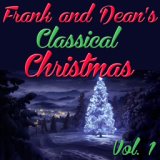 Frank and Dean's Classical Christmas, Vol. 1