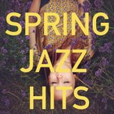 Spring Jazz Hits