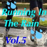 Running In The Rain, Vol. 5