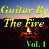 Guitar By The Fire, Vol. 1