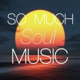 So Much Soul Music