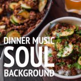 Dinner Music Soul Background