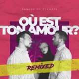 Où Est Ton Amour? (Remixed)