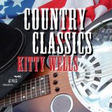Kitty Wells - Country Classics