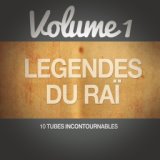 Les légendes du Raï, Vol. 1 (10 tubes incontournables) 