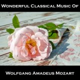 Wonderful Classical Music Of Wolfgang Amadeus Mozart