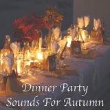 Dinner Party Sounds For Autumn