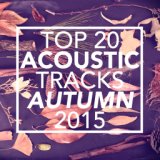 Top 20 Acoustic Tracks Autumn 2015