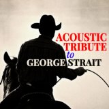Acoustic Tribute to George Strait (Instrumental)