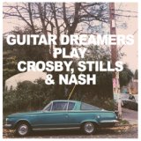 Guitar Dreamers Play Crosby, Stills & Nash