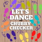 Let's Dance with Chubby Checker