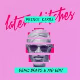 Later Bitches (Denis Bravo & AID Edit)