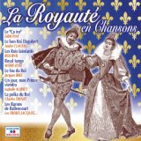 La royauté en chansons