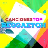 Canciones top reggaeton