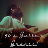 50's Guitar Greats - Rebel Rouser, Heartbreak Hotel, Hound Dog and more hits