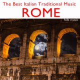 The Best Italian Traditional Music: Rome (Folk Music)
