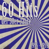 60 Hits der 50er Jahre - 1955 bis 1959 (Das waren unsere Schlager)