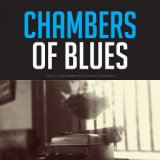 Chambers of Blues (Music is a higher revelation than all wisdom and philosophy)