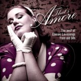 That's Amore (The Best Of Classic Lovesongs From Old 50s)