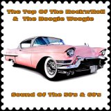 The Top of the Rock'n'roll & the Boogie Woogie (Sound of the 50's & 60's)