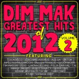 Dim Mak Greatest Hits Of 2012, Vol. 2