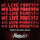 We Live Forever (Teddy Killerz Remix)