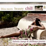 Ibiza Meets Beauty Chill, Vol. 8 (Balearic Lounge & Chill House Grooves)