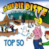 Ab auf die Piste - Après Ski Party Top 50