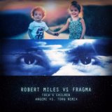 Robert Miles vs. Fragma - Toca's Children (ANGEMI vs. Torq Remix)