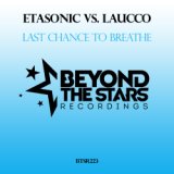 Last Chance to Breathe (Etasonic vs. Laucco)