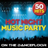 Hot Night Music Party on the Dancefloor - 50 Hits