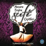 Huzura Doğru Sufi Çeşitleri (Turkish Sufi Music)