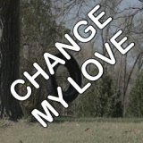 Change My Love - Tribute to Craig David