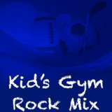 Kid's Gym Rock Mix