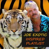 Joe Exotic Inspired Playlist