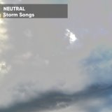 Neutral Storm Songs