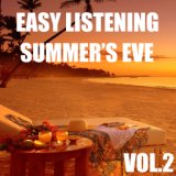 Easy Listening Summer's Eve, Vol.2