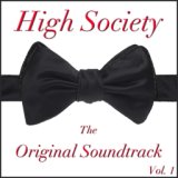 High Society: The Original Soundtrack, Vol. 1