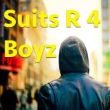 Suits R 4 Boyz