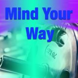 Mind Your Way