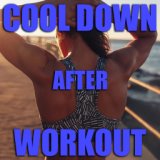 Cool Down After Workout