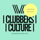 Clubbers Culture: Undrgrnd Mstrs No.6