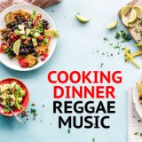 Cooking Dinner Reggae Music