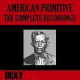 American Primitive, the Complete Recordings (Doxy Collection, Remastered)